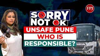 Pune Horror: A Stark Reminder of Unsafe Public Spaces & Public Transport | Sorry Not Ok | Ajit Pawar