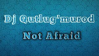 Dj Qutlugʻmurod - Not Afraid (Deep Electronic) 2023