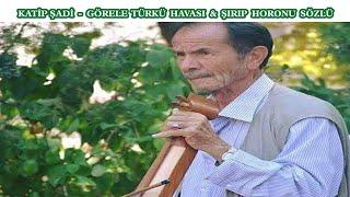 Katip Şadi - Görele Türkü Havası & Şırıp Horonu Sözlü