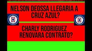 NELSON DEOSSA PODRIA LLEGAR A CRUZ AZUL? CHARLY RODRIGUEZ RENOVARA CONTRATO CON CRUZ AZUL?