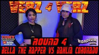 VERZ 4 VERZ - ROUND 4 - BELLA THE RAPPER VS. DAHLIA CORONADO