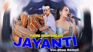 PUSANG RUSDY OYAG LIVE || JAYANTI - DHEA GEMOII