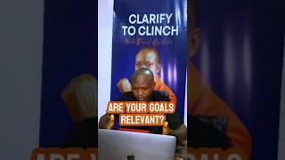 How to Set Relevant Goals #coaching #clarifytoclinch #goalsetting #shorts