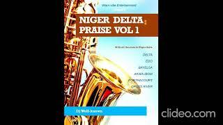 Niger delta praise  mix vol 1 by Dj well known