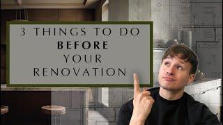 How to Start a Renovation | THE FIRST THREE THINGS YOU SHOULD KNOW