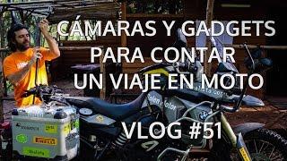 Cámaras y gadgets para contar un viaje en moto. VLOG #51