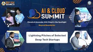 DeepTech Summits || AI Cloud Summit'24 || Lightning pitches of selected DeepTech Startups