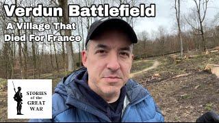 Fleury - A Village That Died For France (Verdun Battlefield)