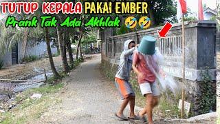 Prank Tak Ada Akhlak || Tutup Kepala Orang Pakai Ember || Edisi Paling Lucu 