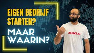 Eigen bedrijf starten maar waarin? Zo maak je de keuze!  - ️