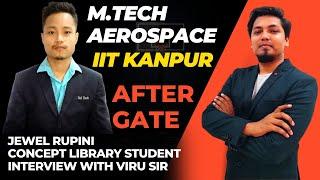 Special Interview of JEWEL RUPINI M.tech Aerospace in IIT KANPUR after qualifying GATE with Viru Sir