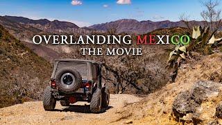 The Mexico Overland Movie // Off-Road, Camping, Culture