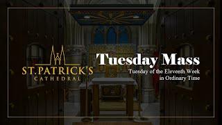 Tuesday Mass - June 18th 2024