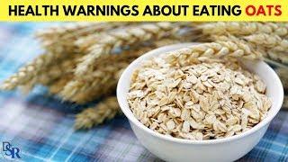 Health Warnings About Eating Oats/Oatmeal, Especially For Breakfast!