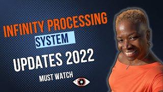 Infinity Processing System | IPS Updates 2022