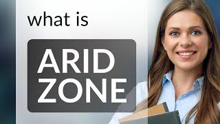 Unlocking the Meaning: What Does "Arid Zone" Mean?