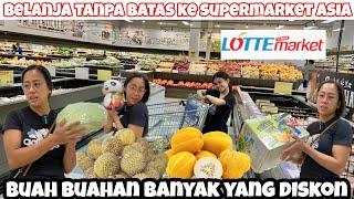 KALAP BELANJA MINGGUAN TANPA BATAS DI SUPERMARKET ASIA LOTTE MARKET BANYAK BUAH BUAHAN YANG DISKON