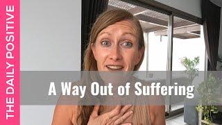 A Way Out of Suffering