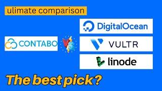 The Comparison Between Contabo and DigitalOcean, Vultr & Linode - The best pick?