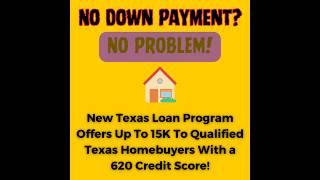 Attention Texas Homebuyers! - new zero down loan programs for buyers with 620 credit score