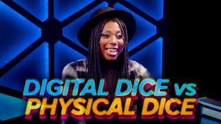 Digital Dice vs. Physical Dice