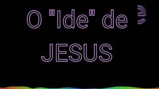 O Ide de Jesus