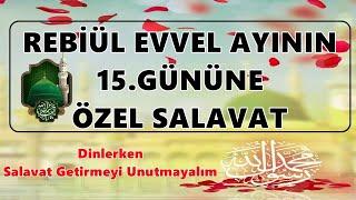 REBİÜL EVVEL AYININ 15.GÜNÜNE ÖZEL SALAVAT En Özel SALAVAT