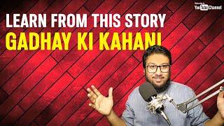 Gadhay Ki Kahani Aur Uska Anjam | Learn From this Story and Improve your Professional Life SS Talks