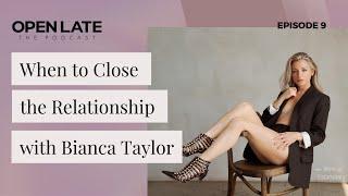 9. When to Close the Relationship with Bianca Taylor