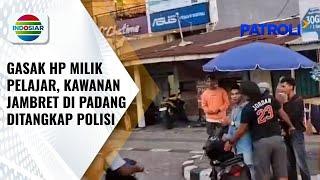 Kawanan Jambret Ponsel Ditangkap Polisi, Pelaku Gasak Ponsel Milik Pelajar di Padang | Patroli