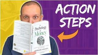The Psychology of Money - Not Sure What The Action Steps Are? TRY THIS