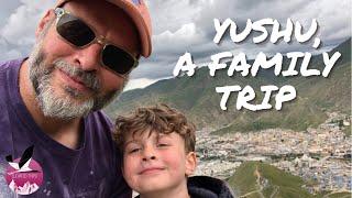 Yushu: A Family Trip in Qinghai Province and Kham Tibet