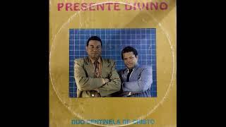 Duo Sentinela de Cristo - Presente de Cristo - LP Completo