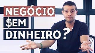 3 Formas de Começar um Negócio SEM DINHEIRO do Zero