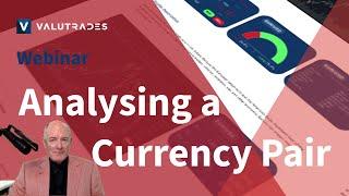 Valutrades Webinar: Analysing a Currency Pair