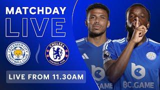 MATCHDAY LIVE! Leicester City vs. Chelsea