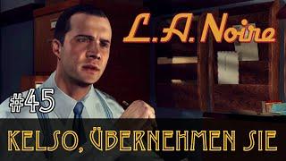 #45: Kelso, übernehmen Sie!  Let's Play L.A.Noire  Slow-, Long- & Roleplay (Blind)