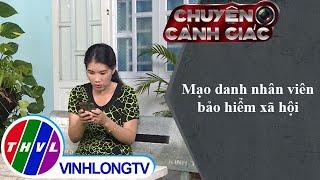 Mạo danh nhân viên bảo hiểm xã hội | Chuyện cảnh giác