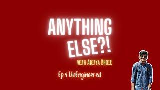 ANYTHING ELSE?! - Ep.4 Atique and Advait