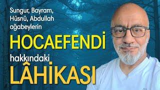 Sungur, Bayram, Abdullah ve Hüsnü abilerin #HOCAEFENDİ'ye dair Lahikası #Sadeleştirme #RisaleiNur