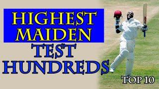 Highest Maiden Test Hundreds | Top 10 | crickstats