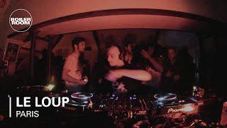 Le Loup Boiler Room Paris DJ Set