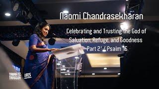 WA23 Bible Exposition: Naomi Chandrasekharan - Part 2' / Psalm 16