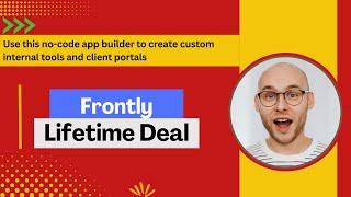 Frontly Lifetime Deal I No-code app builder to create custom internal tools & client portals