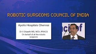 Dr. Venkat Sripathi:  Apollo Chennai Robotic Surgery Status