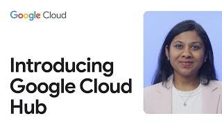 Introducing Cloud Hub: the command center for managing Google Cloud applications and infrastructure