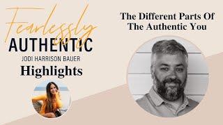 The Different Parts Of The Authentic You - Fearlessly Authentic with Seth Bailey