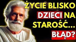 dlaczego życie blisko SWOICH DZIECI na STAROŚĆ może być NAJWIĘKSZYM BŁĘDEM w twoim życiu | stoicyzm