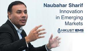 Naubahar Sharif: Innovation in the Emerging Markets – EY-IEMS Network Workshop