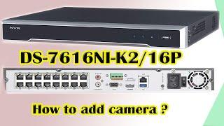 How to add camera with ds-7616ni-k2/16p | ds-7616ni-k2/16p Unboxing